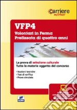 Volontari in ferma prefissata di quattro anni. La prova di selezione culturale. Con software di simulazione libro