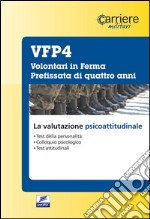 Volontari in ferma prefissata di quattro anni. La valutasione psicoattitudinale libro