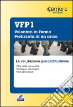 Volontari in ferma prefissata di un anno. La valutazione psicoattitudinale libro