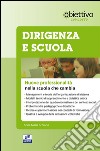 Dirigenza e scuola. Nuove professionalità nella scuola che cambia libro