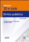 Diritto pubblico. Le cento domande più ricorrenti all'esame orale libro