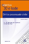 Diritto processuale civile. Le cento domande più ricorrenti all'esame orale libro