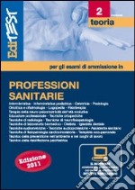 EdiTEST 2. Teoria-Professioni sanitarie. Con software di simulazione per la preparazione ai test di ammissione libro