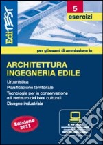 EdiTEST 5. Esercizi-Architettura, ingegnerira edile. Con software di simulazione per la preparazione ai test di ammissione libro