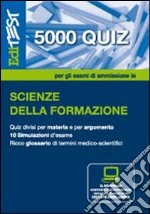 EdiTEST 5000 quiz. Scienze della formazione. Per la preparazione ai test di ammissione. Con software di simulazione libro