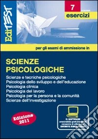 EdiTEST 7. Esercizi. Scienze psicologiche. Per la preparazione ai test di ammissione. Con software di simulazione libro
