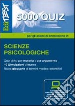 EdiTEST 5000 quiz. Con glossario per scienze psicologiche. Per la preparazione ai test di ammissione. Con software di simulazione libro