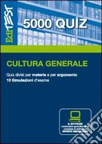 EdiTEST 5000 quiz. Con glossario di cultura generale. Con software di simulazione libro