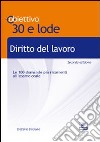 Diritto del lavoro. Le 100 domande più ricorrenti all'esame orale libro