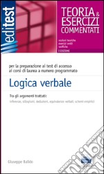 Logica verbale. Per test di accesso all'Università, concorsi pubblici, selezioni aziendali libro