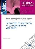 Tecniche di memoria e comprensione dei testi. Per una preparazione efficace ai test di ingresso ai corsi di laurea di area medico-scientifica