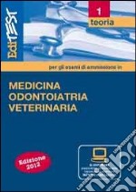 EdiTEST 1. Teoria. Medicina, odontoiatria e veterinaria. Per la preparazione ai test di ammissione. Con software di simulazione libro