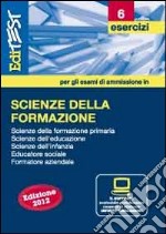 EdiTEST 6. Esercizi. Scienze della formazione. Per la preparazione ai test di ammissione. Con software di simulazione libro