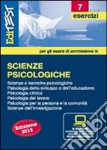 EdiTEST 7. Esercizi. Scienze psicologiche. Per la preparazione ai test di ammissione. Con software di simulazione libro