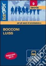 EdiTEST 9. Teoria. Bocconi, Luiss (economia, giurisprudenza, scienze politiche). Per la preparazione ai test di ammissione. Con software di simulazione libro