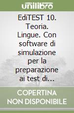 EdiTEST 10. Teoria. Lingue. Con software di simulazione per la preparazione ai test di ammissione libro