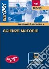 12 scienze motorie. Teoria con simulatore per la preparazione agli esami di ammissione libro