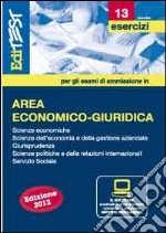 EdiTEST 13. Esercizi. Area economico-giuridica. Per la preparazione ai test di ammissione. Con software di simulazione libro