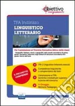 TFA Linguistico-letterario. Pacchetto promozionale per la preparazione ai test di acceso. Con software di simulazione libro