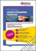 TFA Lingue straniere. Francese. Pacchetto promozionale per la preparazione ai test di acceso. Con software di simulazione libro