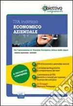 TFA Economico-aziendale. Pacchetto promozionale per la preparazione ai test di acceso. Con software di simulazione libro