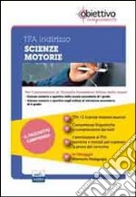 TFA Scienze motorie. Pacchetto promozionale per la preparazione ai test di accesso. Con software di simulazione libro