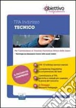 TFA Tecnico. Pacchetto promozionale per la preparazione ai test di accesso. Con software di simulazione libro