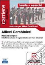 Allievi carabinieri Teoria + esecizi. Manuale completo. Dalla prova culturale alla prova attitudinale libro