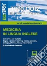 EdiTest. 1000 quiz per l'ammissione in medicina in lingua inglese libro