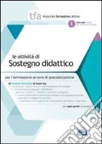 TFA. Le attività di sostegno. Manuale teorico. Per le prove di ammisione ai corsi di specializzazione libro