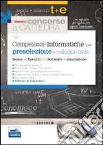 Il nuovo concorso a cattedra. Competenze informatiche per la preselezione. Con software di simulazione libro