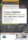 Il nuovo concorso a cattedra. Lingua inglese per la preselezione. Teoria ed esercizi commentati. Con software di simulazione libro