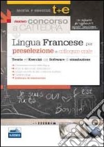 Il nuovo concorso a cattedra. Lingua francese per la preselezione. Teoria ed esercizi commentati. Con software di simulazione libro