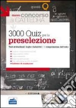 Il nuovo concorso a cattedra. 3000 quiz per la preselezione. Test attitudinali, logico-deduttivi e di comprensione del testo. Con software di simulazione libro