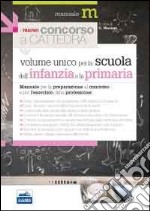 Il nuovo concorso a cattedra nella Scuola dell'infanzia e primaria. Manuale per la preparazione al concorso e per l'esercizio della professione libro