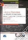 Il nuovo concorso a cattedra. Ambito disciplinare 5. Classi A245 e A246 lingua francese nella scuola secondaria. Manuale per la preparazione alle prove... libro