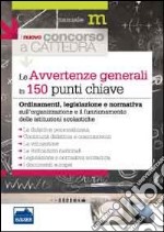 Il nuovo concorso a cattedra. Le avvertenze generali in 150 punti chiave libro