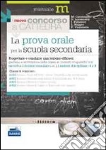 La prova orale del concorso per le classi A043, A050, A051, A052. Progettare e condurre una lezione efficace libro