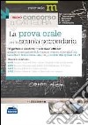 La prova orale del concorso per le classi A043, A050, A051, A052. Progettare e condurre una lezione efficace libro