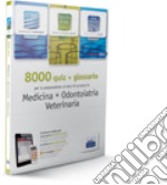 EdiTEST 8000 quiz. Con glossario per medicina, odontoiatria, veterinaria. Per la preparazione ai test di ammissione. Con software di simulazione libro