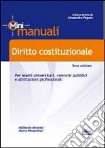 Diritto costituzionale. Per esami universitari, concorsi pubblici e abilitazioni professionali