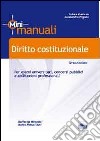 Diritto costituzionale. Per esami universitari, concorsi pubblici e abilitazioni professionali libro