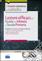 Lezioni efficaci per scuola dell'infanzia e scuola primaria. Con espansione online libro