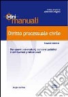 Diritto processuale civile. Per esami universitari, concorsi pubblici e abilitazioni professionali libro