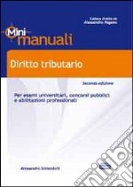 Diritto tributario. Per esami universitari; concorsi pubblici e abilitazioni professionali libro