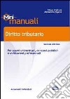 Diritto tributario. Per esami universitari; concorsi pubblici e abilitazioni professionali libro