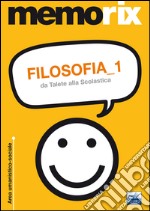 Filosofia. Vol. 1: Da Talete alla Scolastica libro