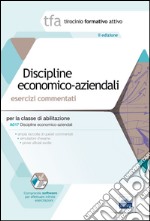 8 TFA. Discipline economico aziendali. Esercizi commentati per la classe A017. Con software di simulazione libro