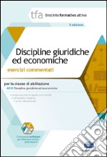 9 TFA. Discipline giuridiche ed economiche. Esercizi commentati per la classe A019. Discipline giuridico-economiche. Con software di simulazione libro