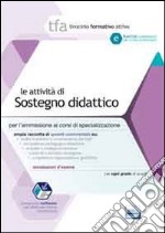 TFA. Le attività di sostegno. Esercizi commentati. Per le prove di ammissione ai corsi di specializzazione. Con software di simulazione libro